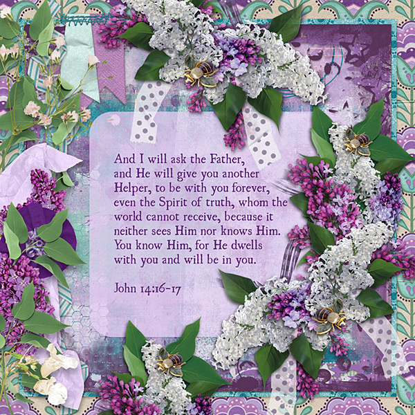 And I will ask the Father, and He will give you another Helper, to be with you forever, even the Spirit of truth, whom the world cannot receive, because it neither sees Him nor knows Him. You know Him, for He dwells with you and will be in you. John 14:16-17

stacked paper by ADB Designs, cluster by Over the Fence Designs
